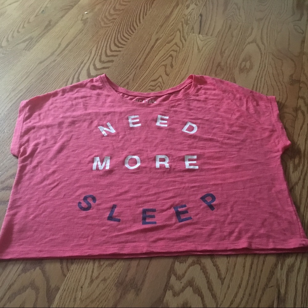 Delia's "Need More Sleep" cropped tee